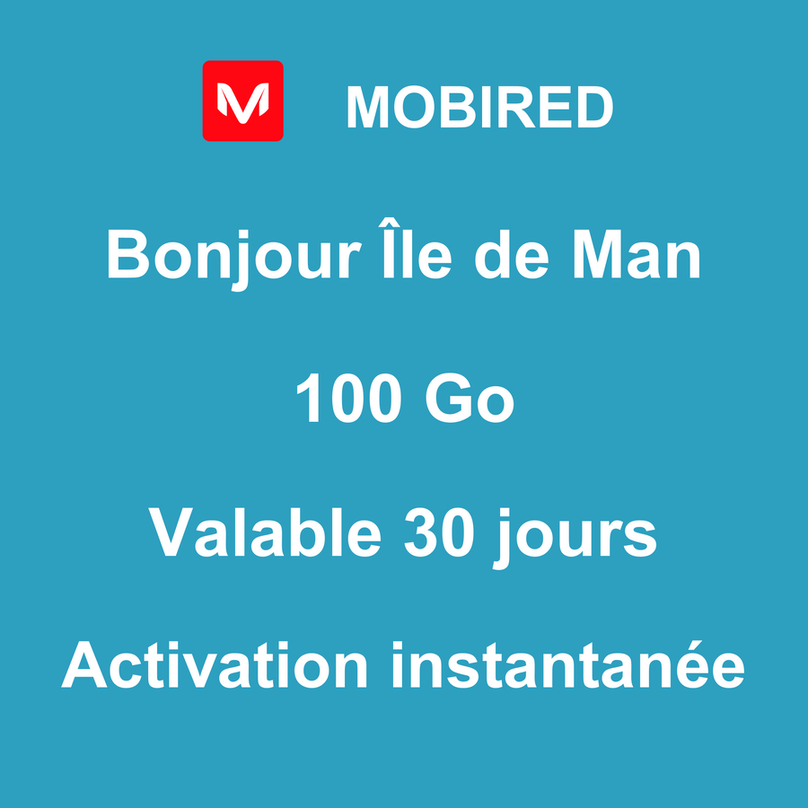 eSIM Île de Man Internet 100 Go – 30 jours | Mobired Bonjour Île de Man