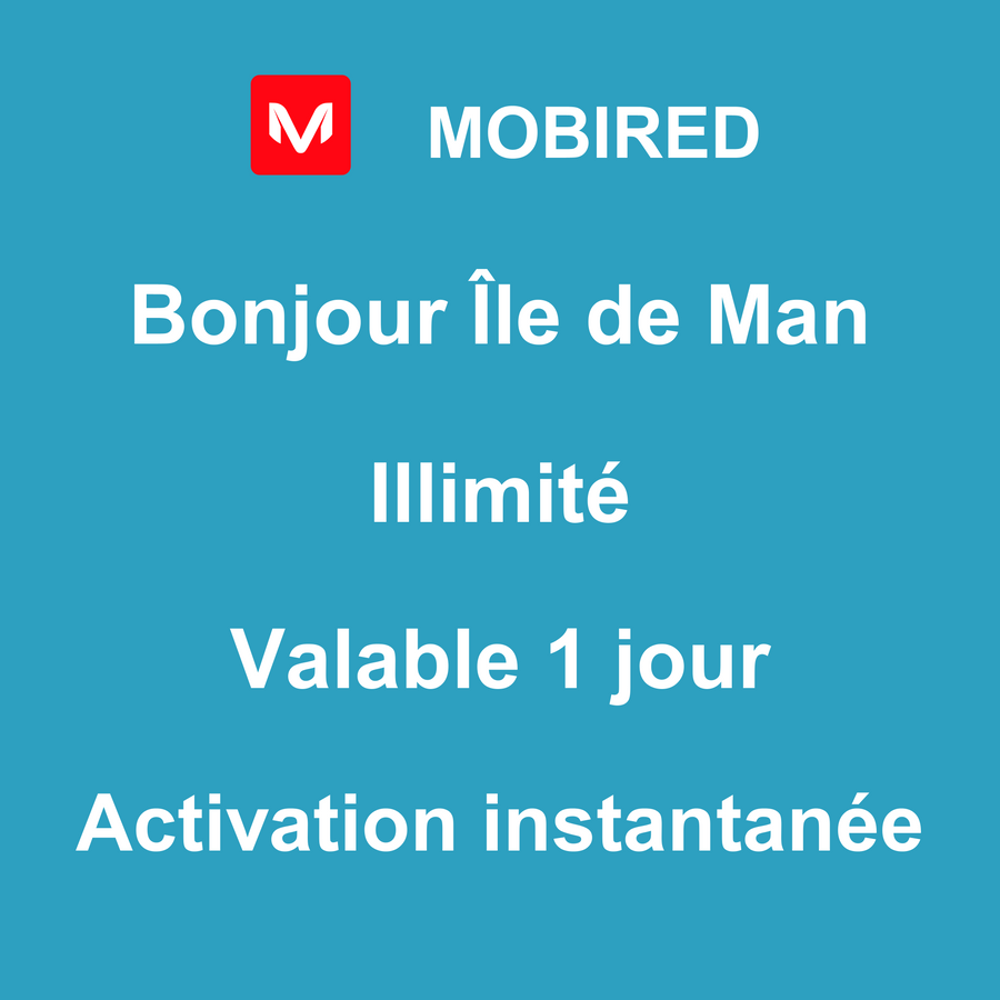 eSIM Île de Man Internet Illimité – 1 jour | Mobired Bonjour Île de Man