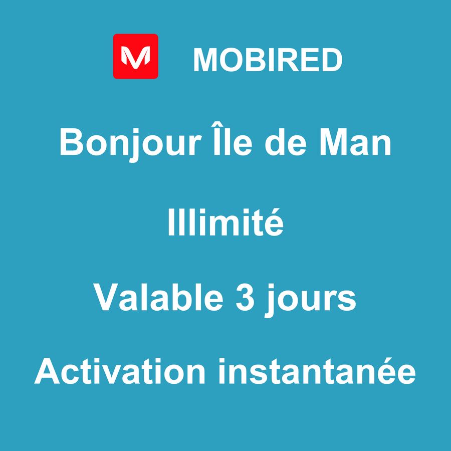 eSIM Île de Man Internet Illimité – 3 jours | Mobired Bonjour Île de Man