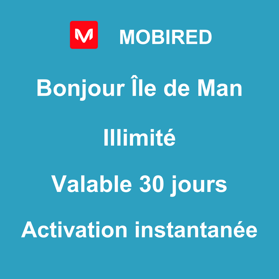 eSIM Île de Man Internet Illimité – 30 jours | Mobired Bonjour Île de Man