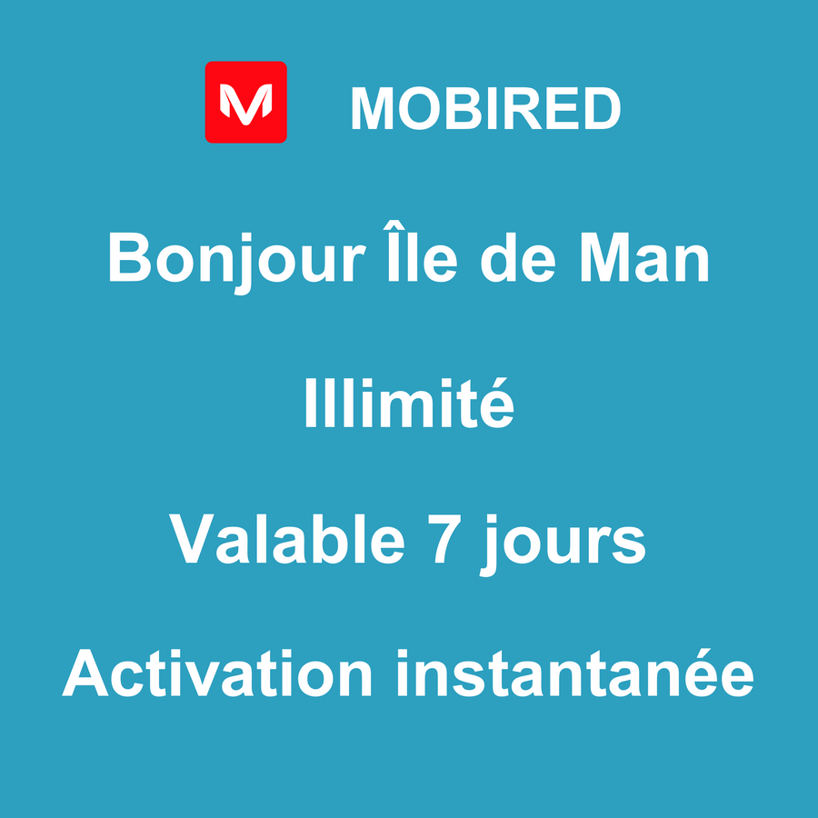 eSIM Île de Man Internet Illimité – 7 jours | Mobired Bonjour Île de Man