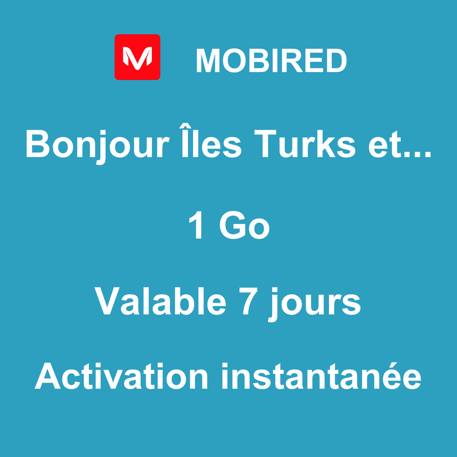 eSIM Îles Turks et Caïques Internet 1 Go – 7 jours | Mobired Bonjour Îles Turks et Caïques