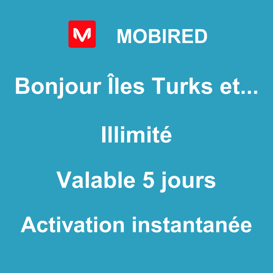 eSIM Îles Turks et Caïques Internet Illimité – 5 jours | Mobired Bonjour Îles Turks et Caïques