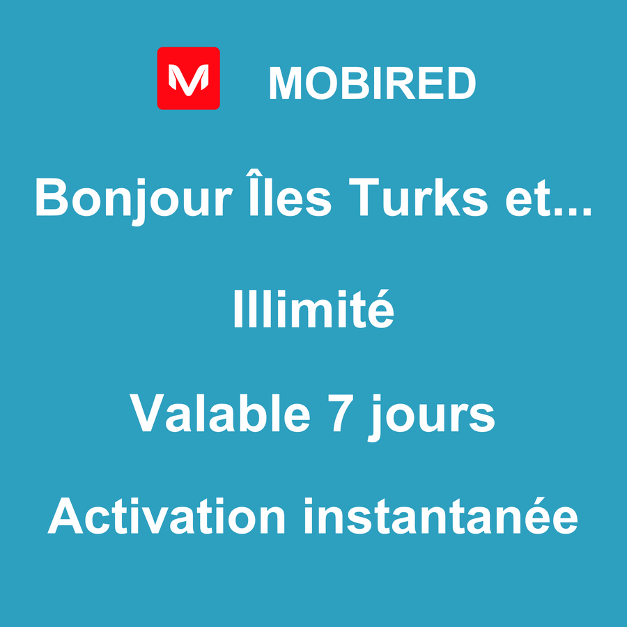 eSIM Îles Turks et Caïques Internet Illimité – 7 jours | Mobired Bonjour Îles Turks et Caïques