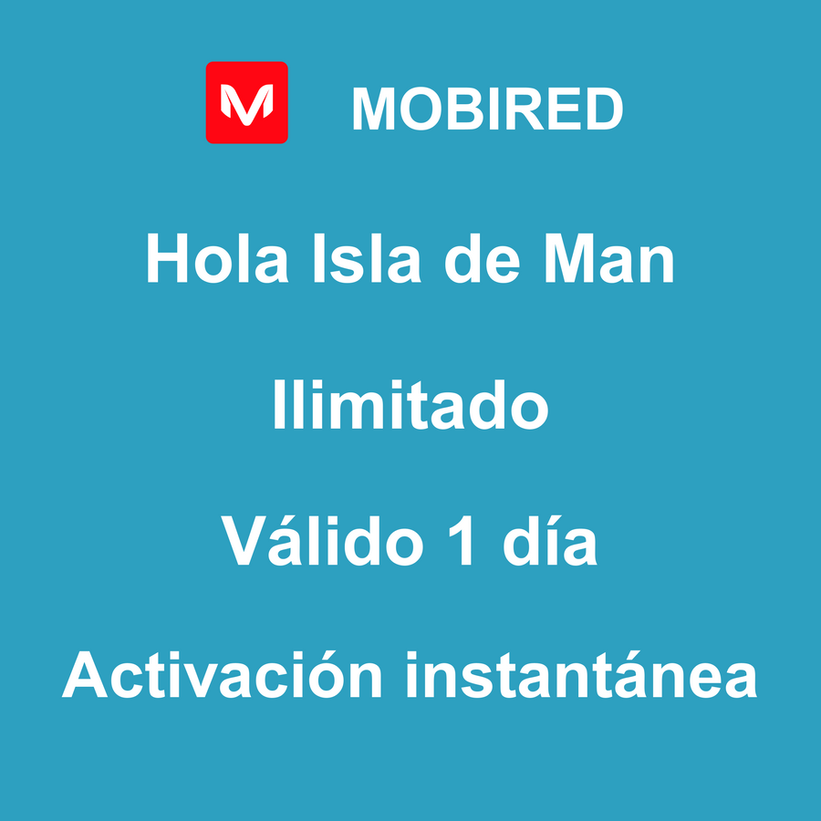 eSIM Isla de Man Internet Ilimitado – 1 día | Mobired Hola Isla de Man