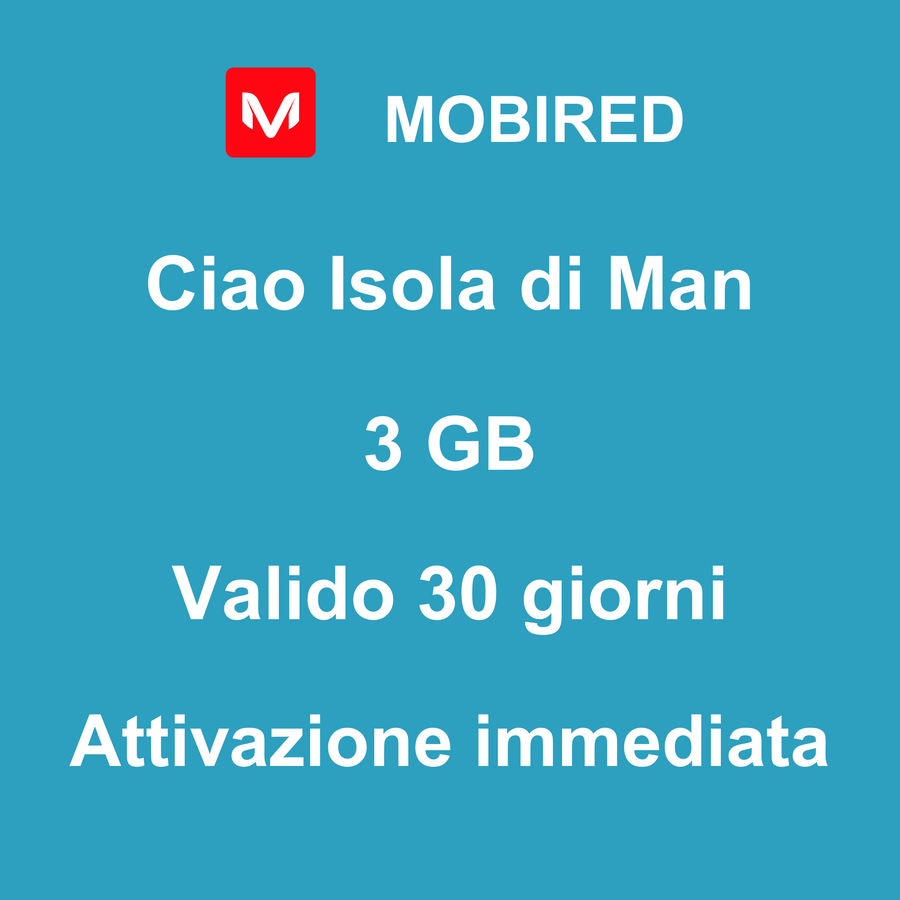 eSIM Isola di Man Internet 3 GB – 30 giorni | Mobired Ciao Isola di Man