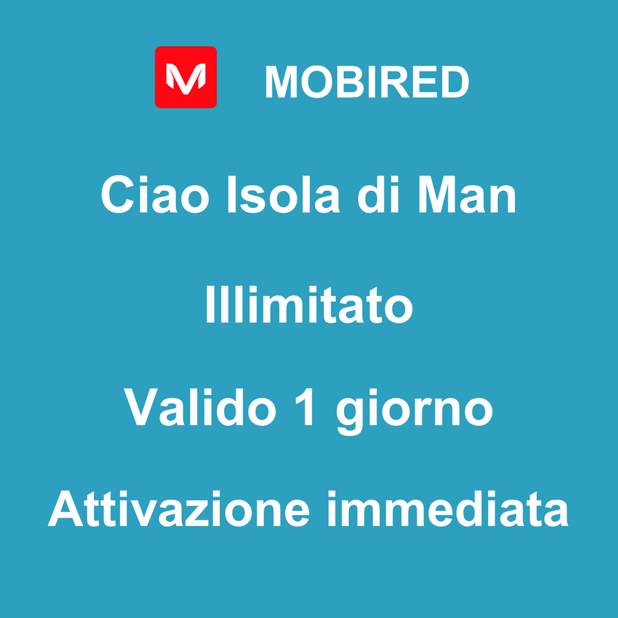 eSIM Isola di Man Internet Illimitato – 1 giorno | Mobired Ciao Isola di Man