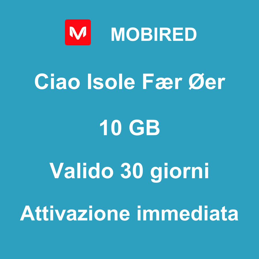 eSIM Isole Fær Øer Internet 10 GB – 30 giorni | Mobired Ciao Isole Fær Øer