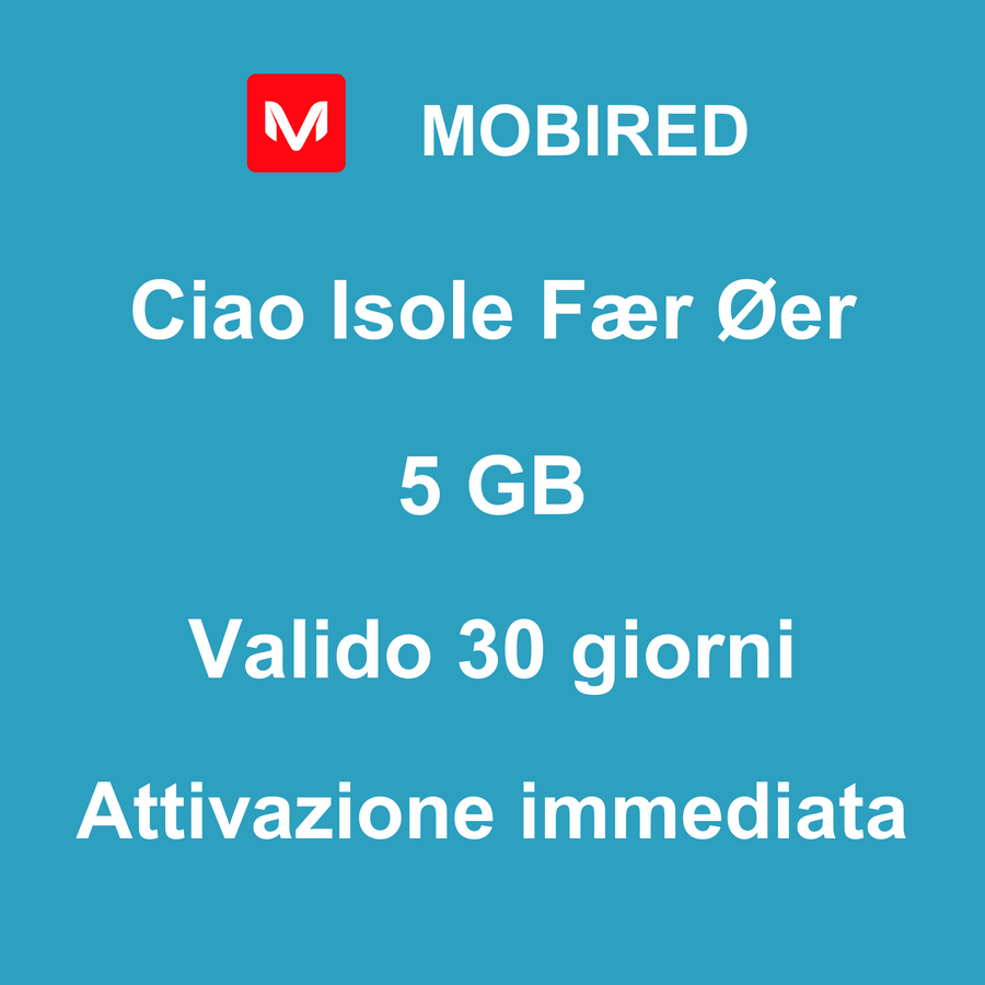 eSIM Isole Fær Øer Internet 5 GB – 30 giorni | Mobired Ciao Isole Fær Øer