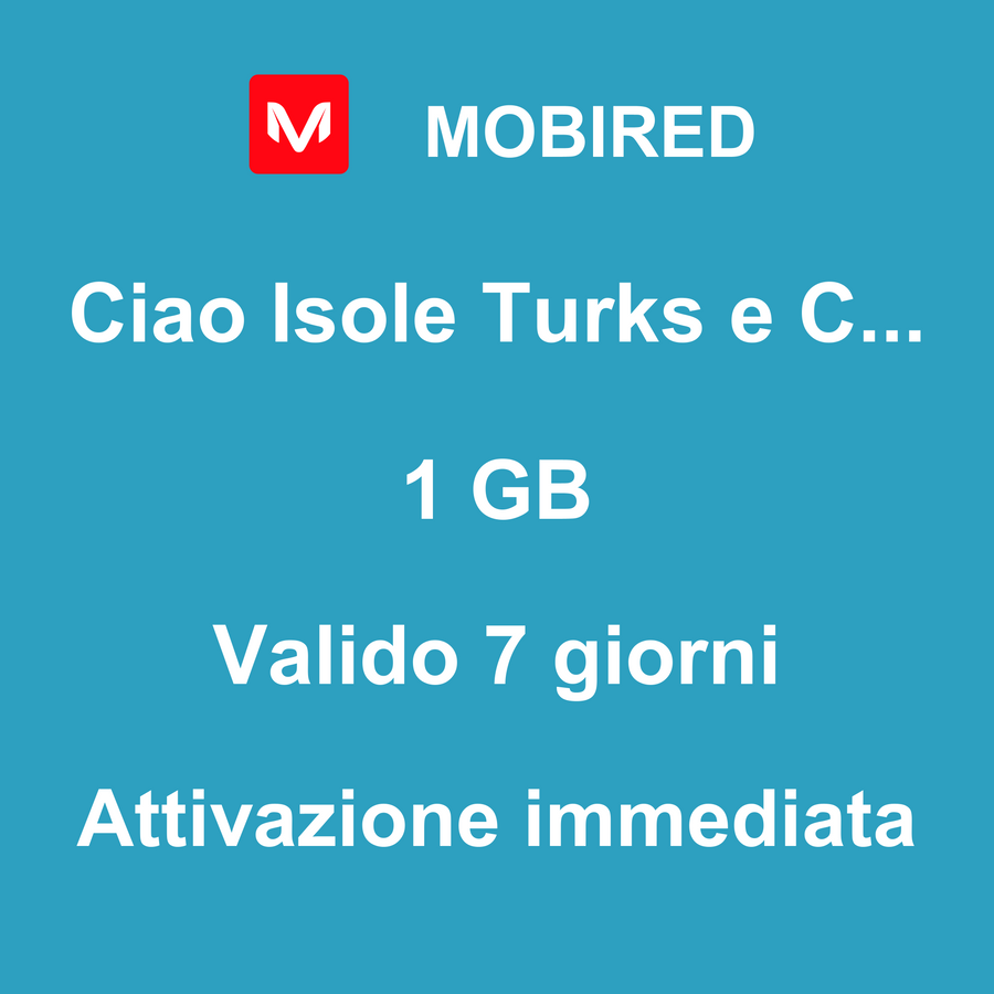 eSIM Isole Turks e Caicos Internet 1 GB – 7 giorni | Mobired Ciao Isole Turks e Caicos