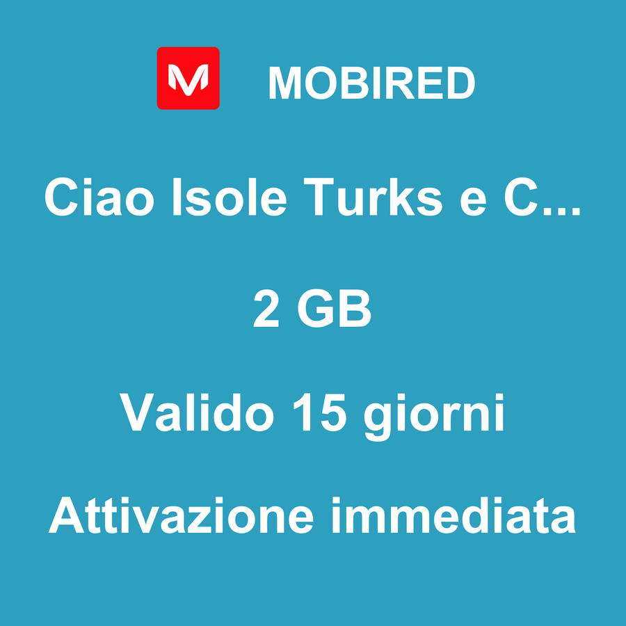 eSIM Isole Turks e Caicos Internet 2 GB – 15 giorni | Mobired Ciao Isole Turks e Caicos