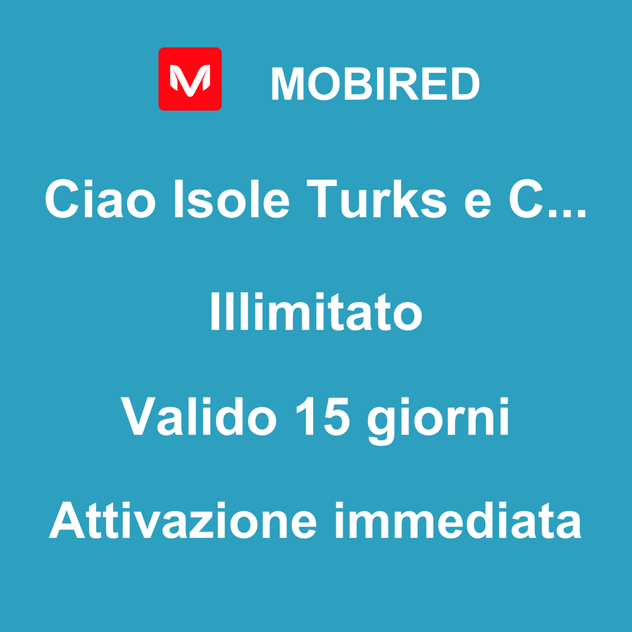 eSIM Isole Turks e Caicos Internet Illimitato – 15 giorni | Mobired Ciao Isole Turks e Caicos