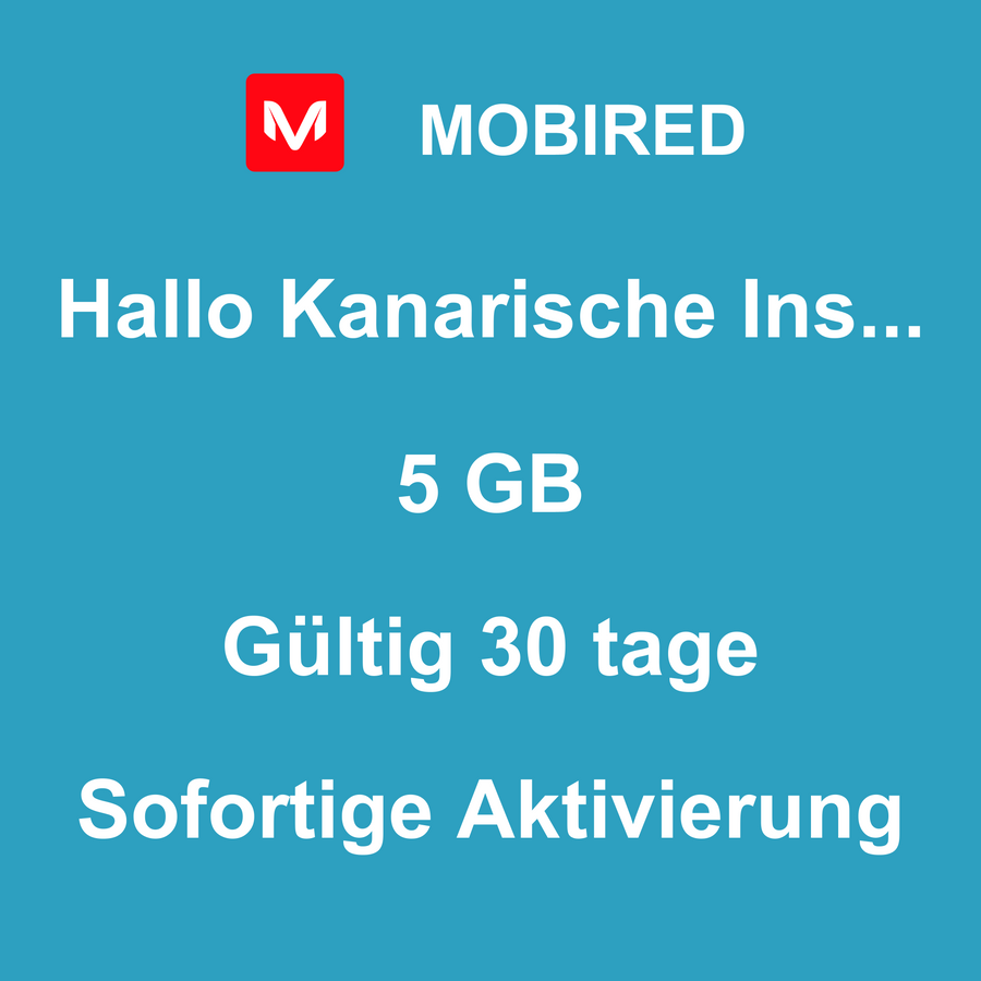 eSIM Kanarische Inseln Internet 5 GB – 30 tage | Mobired Hallo Kanarische Inseln