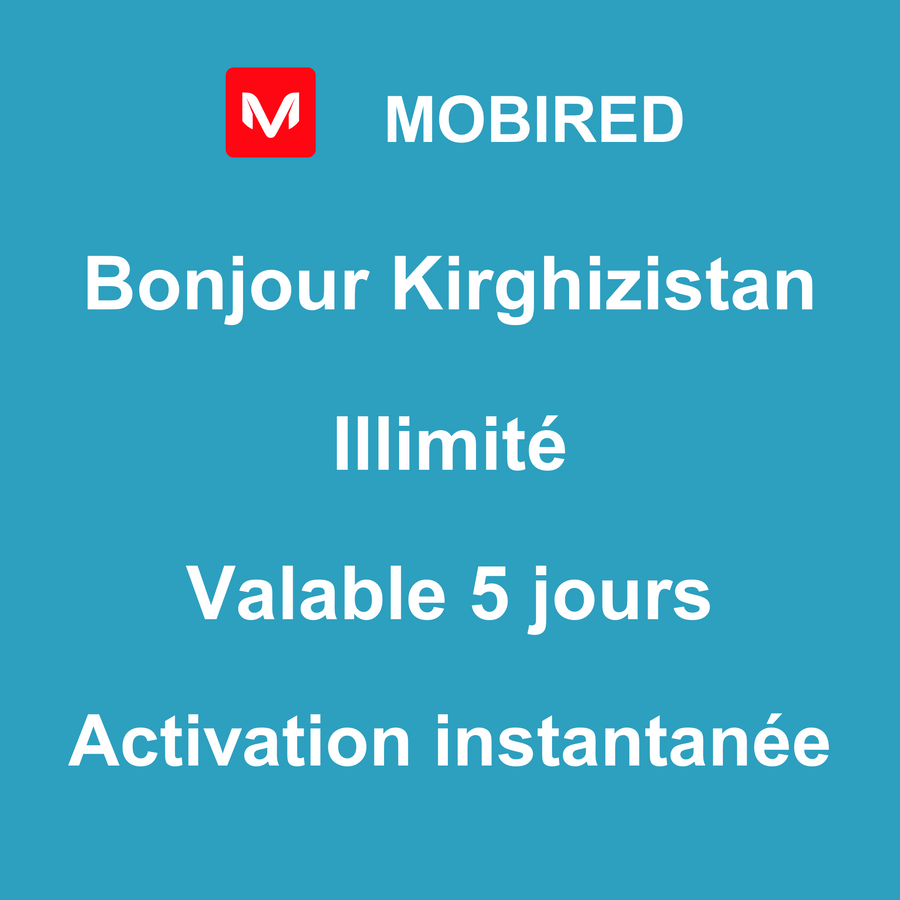 eSIM Kirghizistan Internet Illimité – 5 jours | Mobired Bonjour Kirghizistan