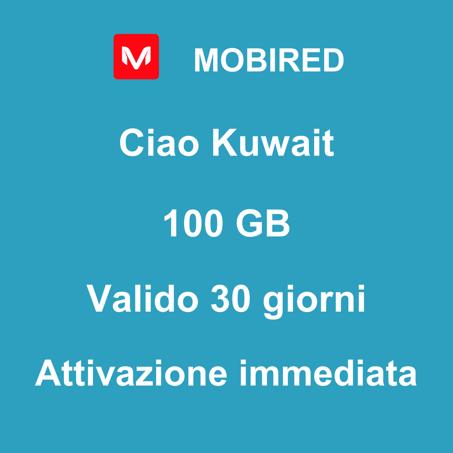 eSIM Kuwait Internet 100 GB – 30 giorni | Mobired Ciao Kuwait