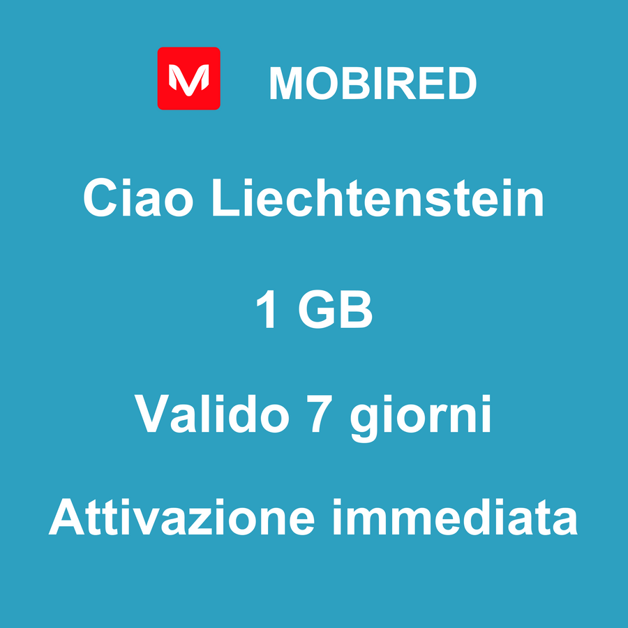 eSIM Liechtenstein Internet 1 GB – 7 giorni | Mobired Ciao Liechtenstein