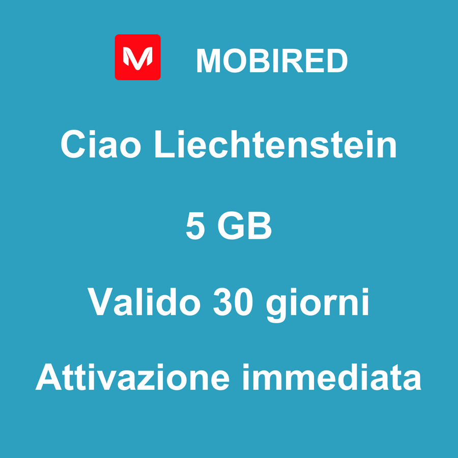 eSIM Liechtenstein Internet 5 GB – 30 giorni | Mobired Ciao Liechtenstein