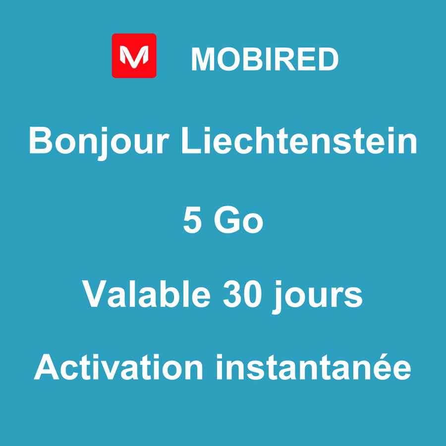 eSIM Liechtenstein Internet 5 Go – 30 jours | Mobired Bonjour Liechtenstein