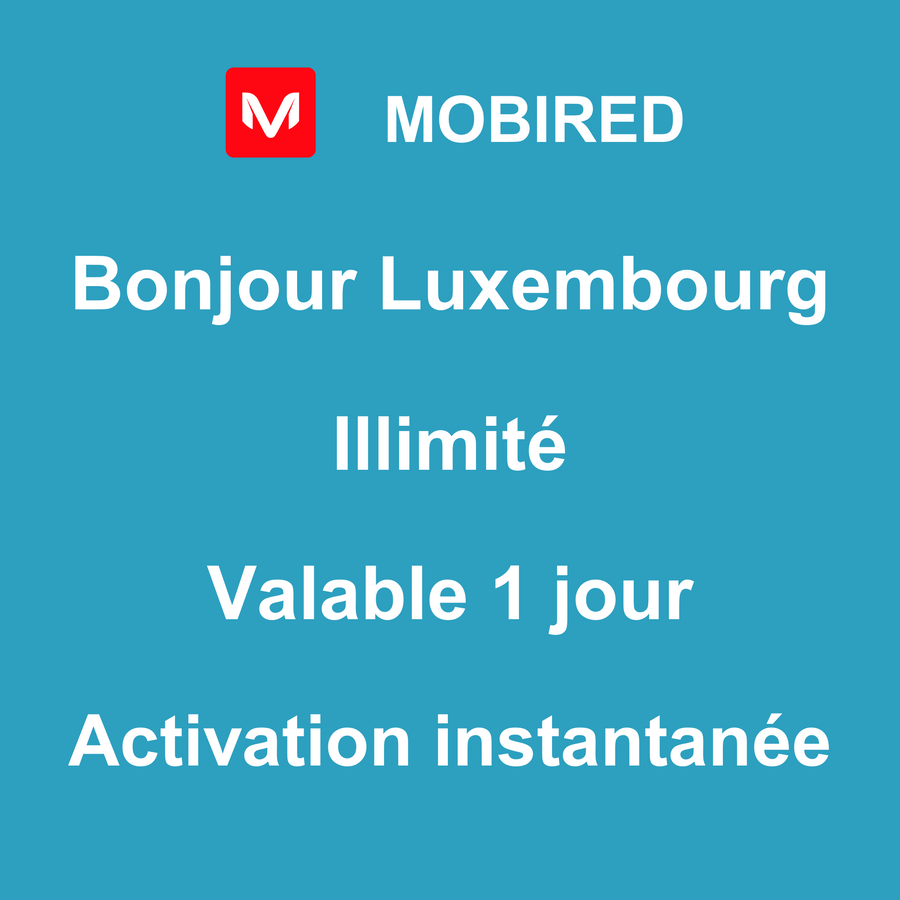 eSIM Luxembourg Internet Illimité – 1 jour | Mobired Bonjour Luxembourg