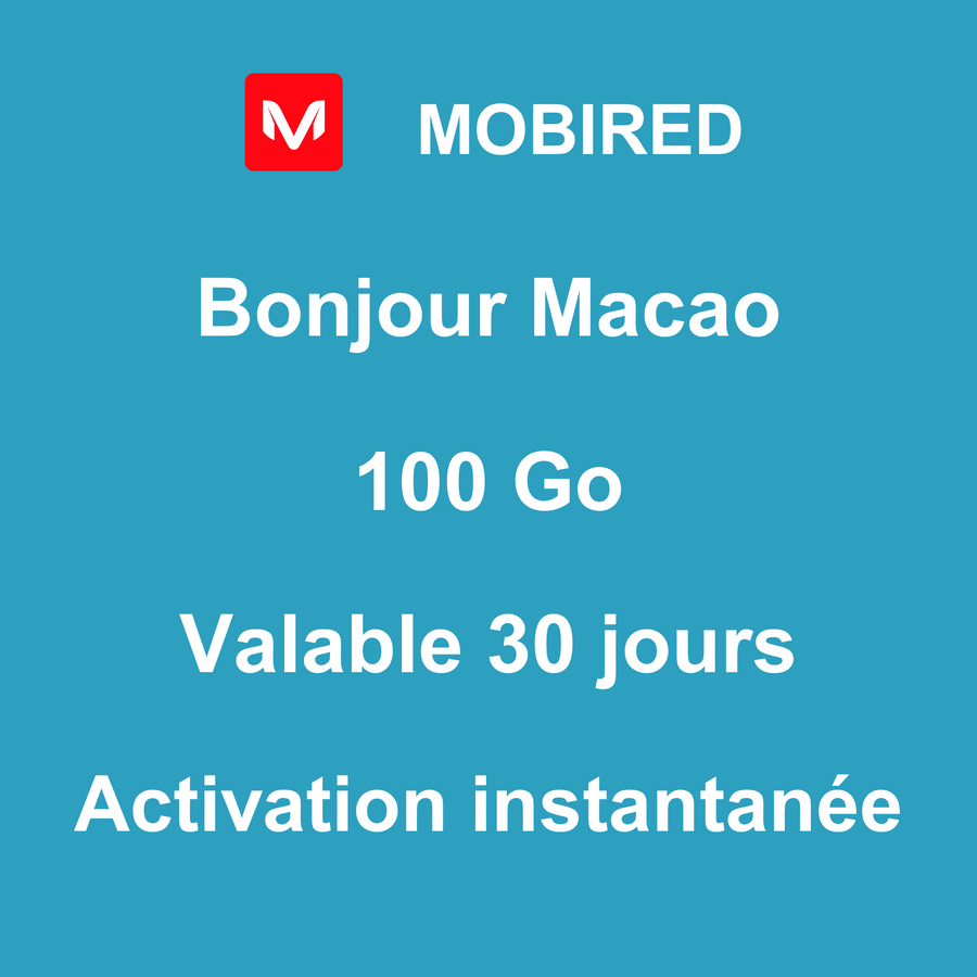 eSIM Macao Internet 100 Go – 30 jours | Mobired Bonjour Macao