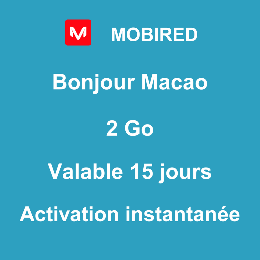 eSIM Macao Internet 2 Go – 15 jours | Mobired Bonjour Macao