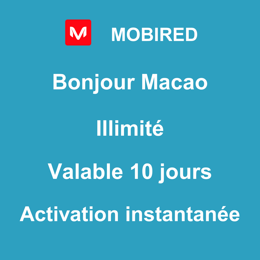 eSIM Macao Internet Illimité – 10 jours | Mobired Bonjour Macao