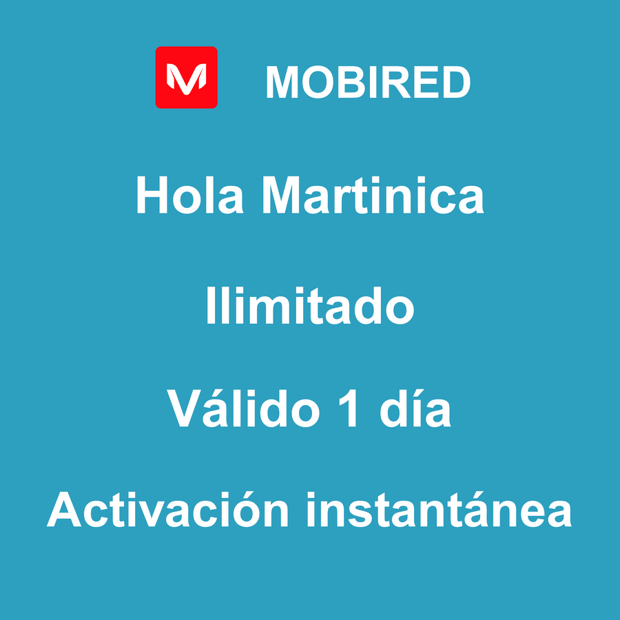 eSIM Martinica Internet Ilimitado – 1 día | Mobired Hola Martinica