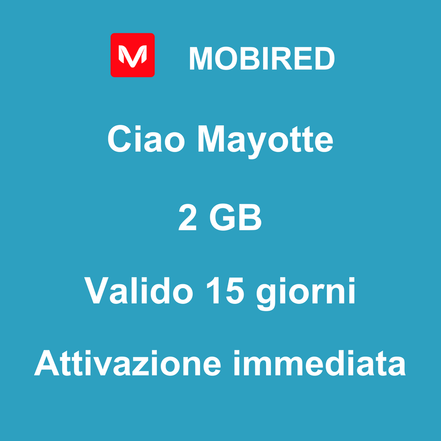eSIM Mayotte Internet 2 GB – 15 giorni | Mobired Ciao Mayotte