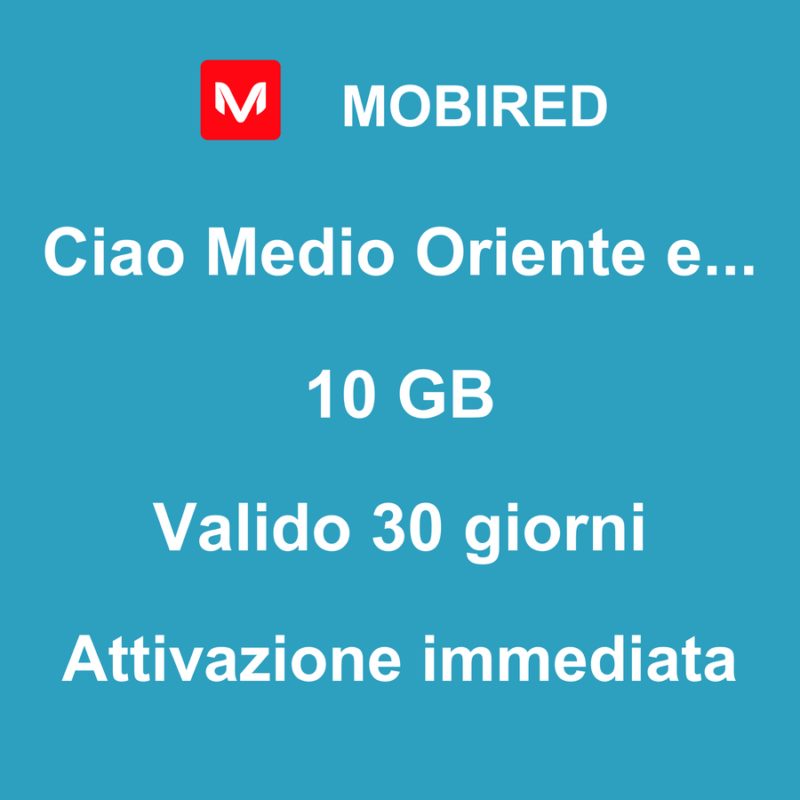 eSIM Medio Oriente e Africa Internet 10 GB – 30 giorni | Mobired Ciao Medio Oriente e Africa