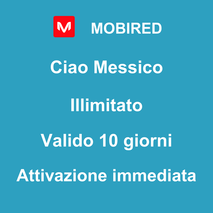 eSIM Messico Internet Illimitato – 10 giorni | Mobired Ciao Messico