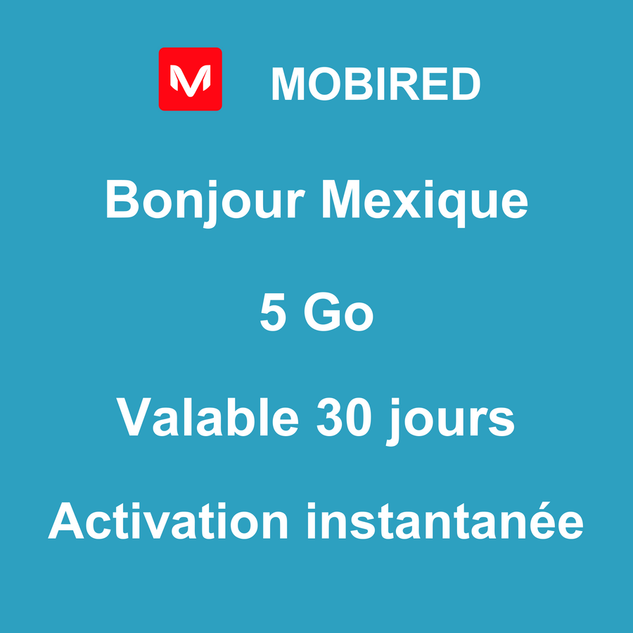 eSIM Mexique Internet 5 Go – 30 jours | Mobired Bonjour Mexique