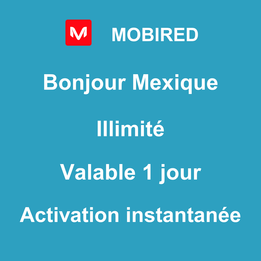 eSIM Mexique Internet Illimité – 1 jour | Mobired Bonjour Mexique