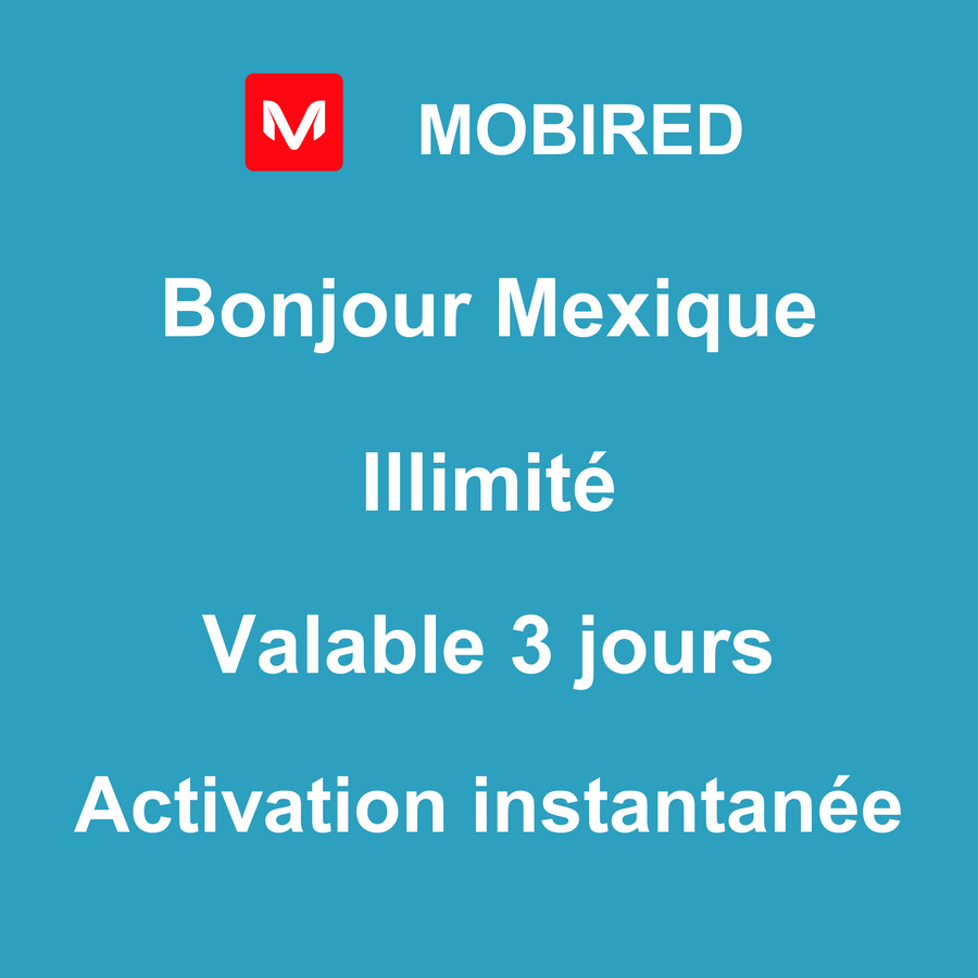 eSIM Mexique Internet Illimité – 3 jours | Mobired Bonjour Mexique