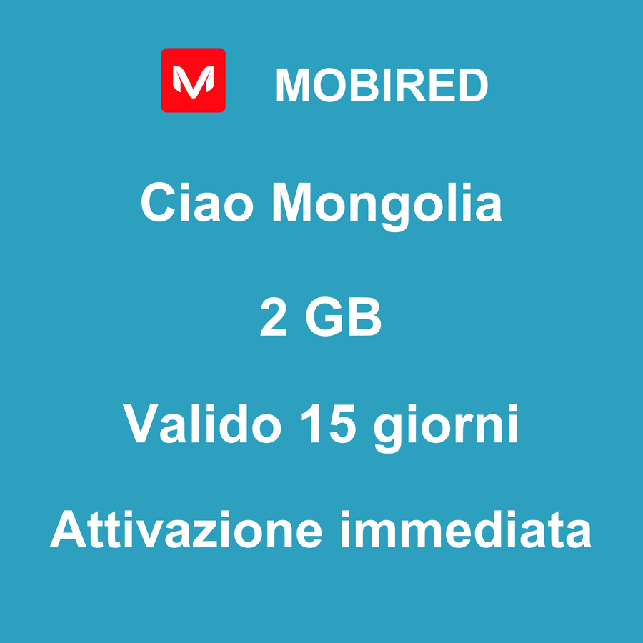 eSIM Mongolia Internet 2 GB – 15 giorni | Mobired Ciao Mongolia