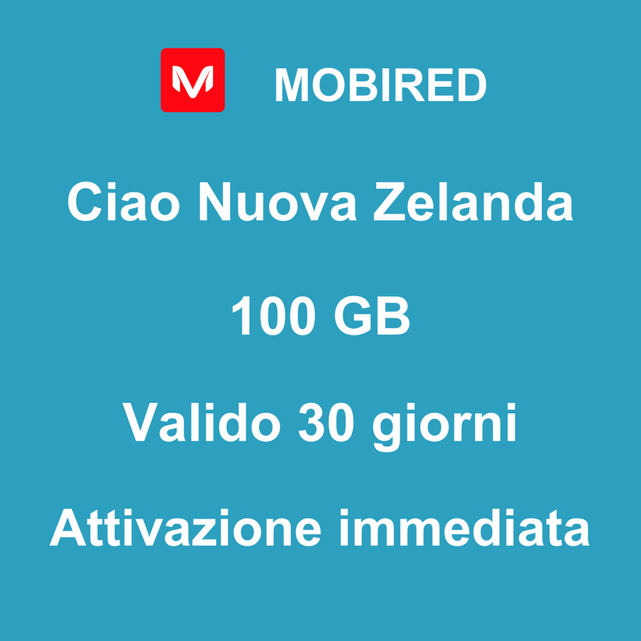 eSIM Nuova Zelanda Internet 100 GB – 30 giorni | Mobired Ciao Nuova Zelanda