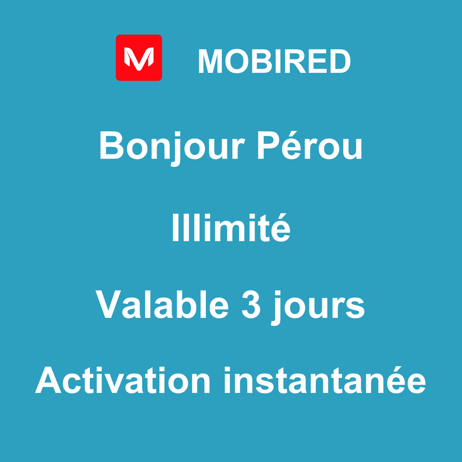 eSIM Pérou Internet Illimité – 3 jours | Mobired Bonjour Pérou