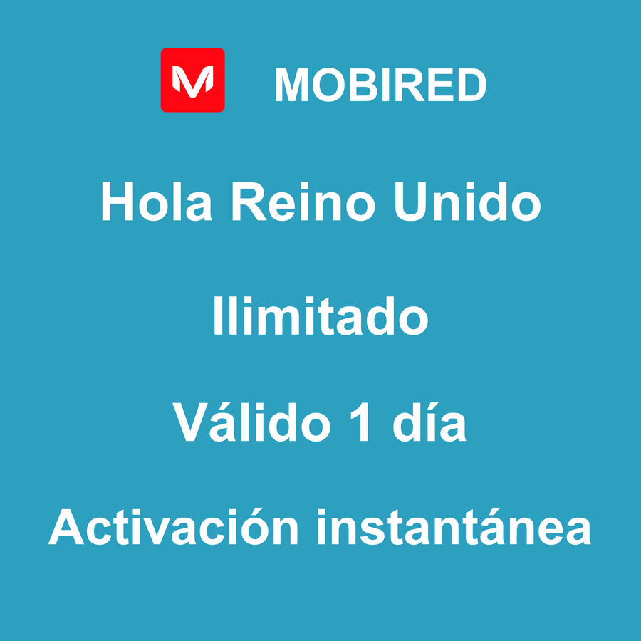 eSIM Reino Unido Internet Ilimitado – 1 día | Mobired Hola Reino Unido