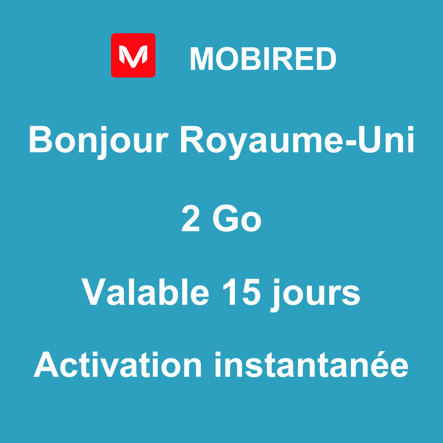 eSIM Royaume-Uni Internet 2 Go – 15 jours | Mobired Bonjour Royaume-Uni