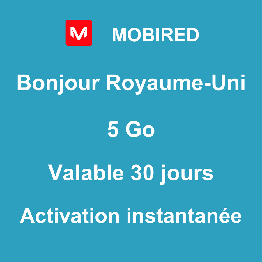 eSIM Royaume-Uni Internet 5 Go – 30 jours | Mobired Bonjour Royaume-Uni