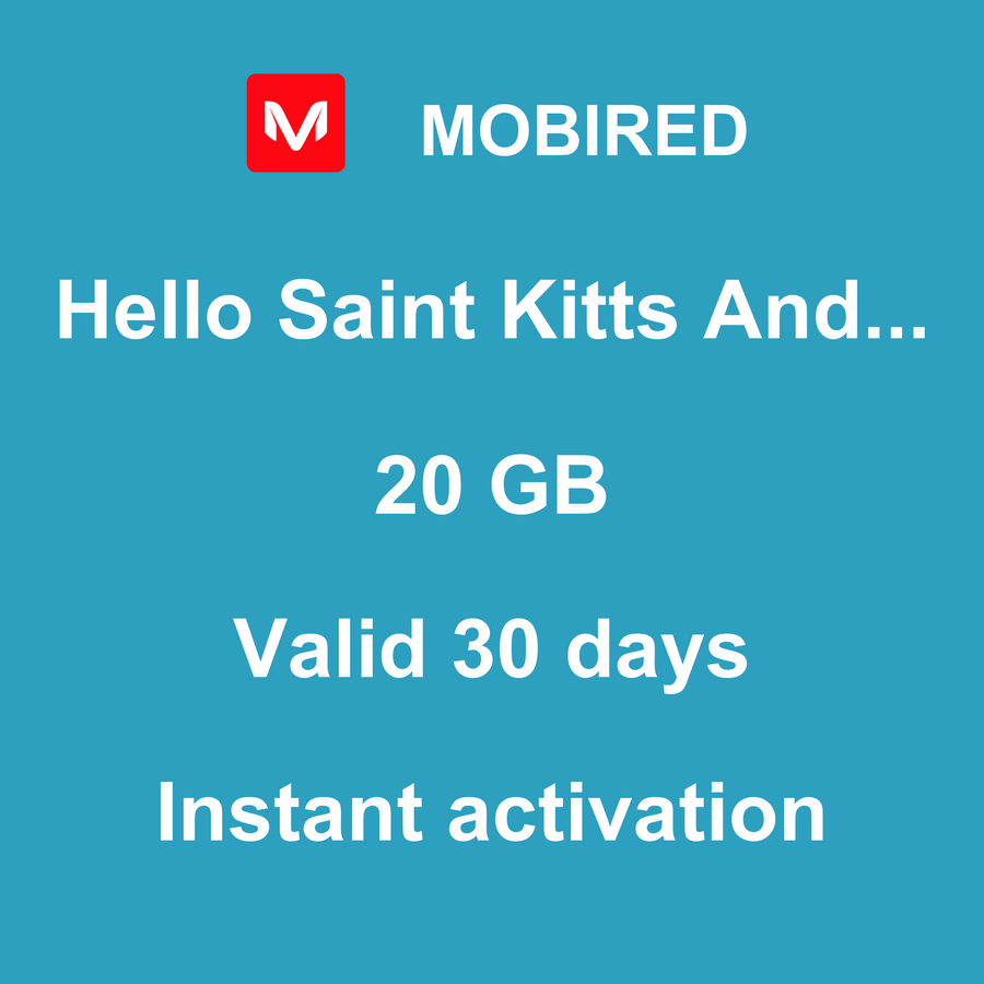 eSIM Saint Kitts And Nevis Internet 20 GB – 30 days | Mobired Hello Saint Kitts And Nevis