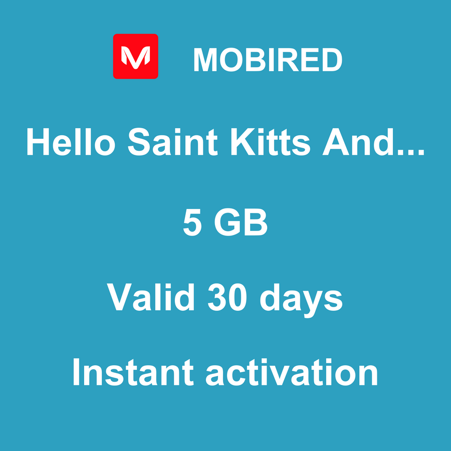 eSIM Saint Kitts And Nevis Internet 5 GB – 30 days | Mobired Hello Saint Kitts And Nevis