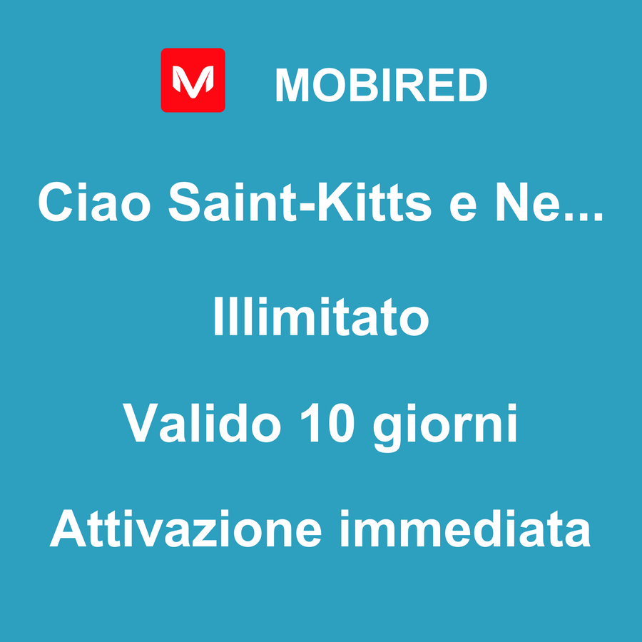 eSIM Saint-Kitts e Nevis Internet Illimitato – 10 giorni | Mobired Ciao Saint-Kitts e Nevis