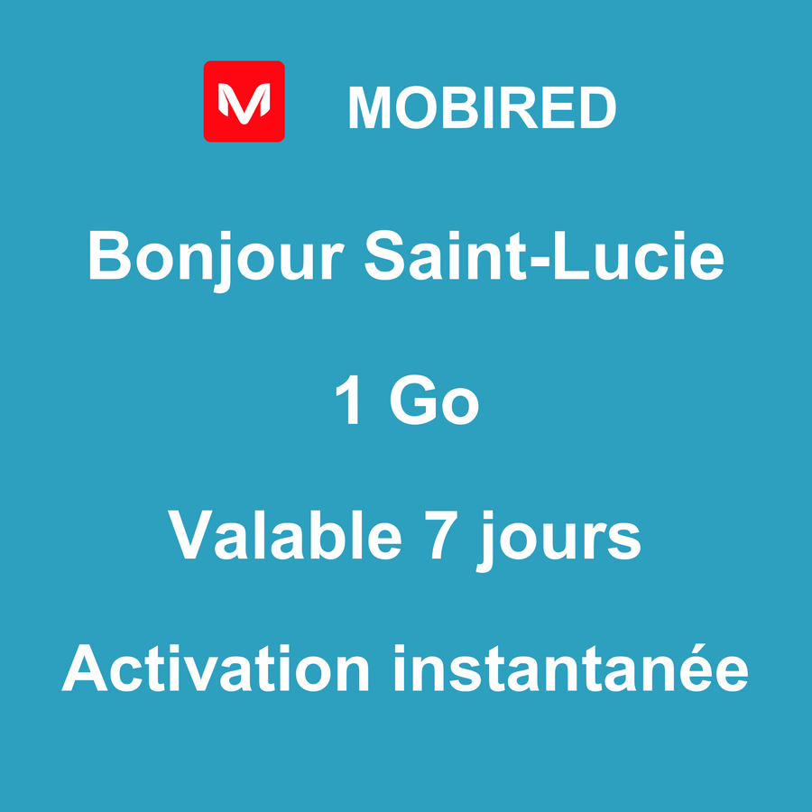 eSIM Saint-Lucie Internet 1 Go – 7 jours | Mobired Bonjour Saint-Lucie