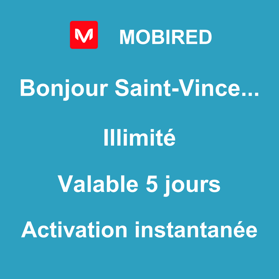 eSIM Saint-Vincent-et-les-Grenadines Internet Illimité – 5 jours | Mobired Bonjour Saint-Vincent-et-les-Grenadines