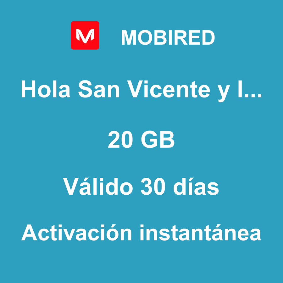 eSIM San Vicente y las Granadinas Internet 20 GB – 30 días | Mobired Hola San Vicente y las Granadinas