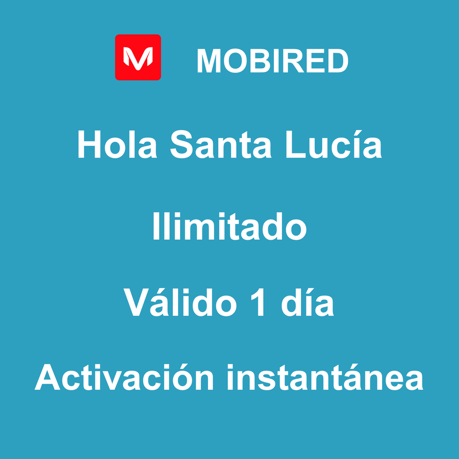 eSIM Santa Lucía Internet Ilimitado – 1 día | Mobired Hola Santa Lucía