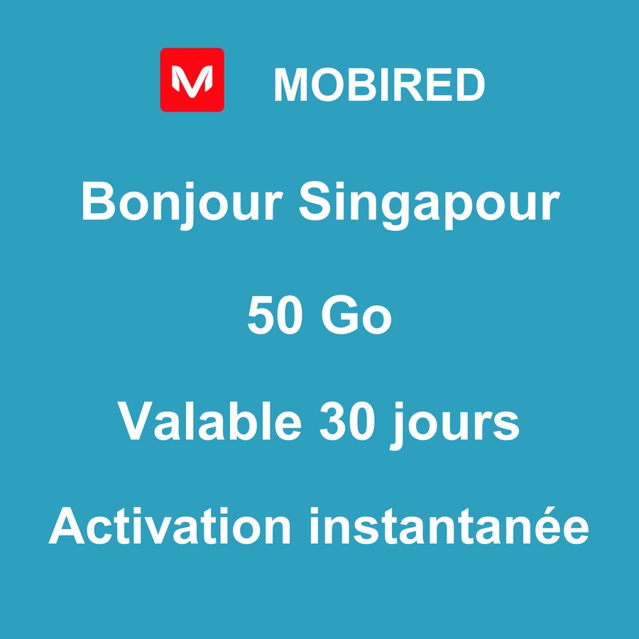 eSIM Singapour Internet 50 Go – 30 jours | Mobired Bonjour Singapour
