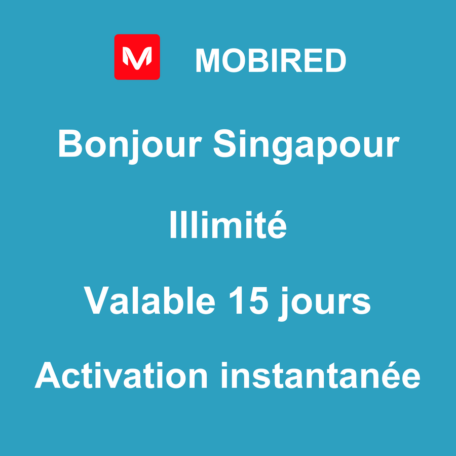 eSIM Singapour Internet Illimité – 15 jours | Mobired Bonjour Singapour