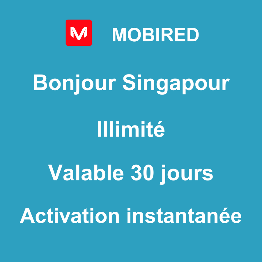 eSIM Singapour Internet Illimité – 30 jours | Mobired Bonjour Singapour