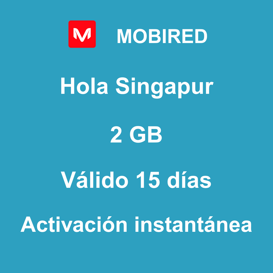 eSIM Singapur Internet 2 GB – 15 días | Mobired Hola Singapur